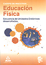 Educaci�n f�sica. Secuencia de unidades did�cticas desarrolladas. Cuerpo de maestros.