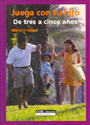 Juega con tu hijo. De tres a cinco a�os.
