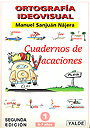 Ortograf�a ideovisual. Cuadernos de vacaciones. 6 - 7 a�os. Nivel 1.