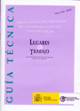 Gu�a t�cnica: para la evaluaci�n y prevenci�n de los riesgos relativos a la utilizaci�n de los Lugares de trabajo