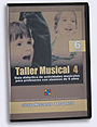 Taller musical 4. Gu�a did�ctica de actividades musicales para profesores con alumnos de 6 a�os.