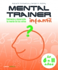 Mental Trainer infantil. Estimula y desarrolla la mente de los ni�os. De 6 a 11 a�os.