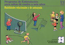 Habilidades Relacionales y de Autoayuda. Nivel 4-5 a�os. Programa de estimulaci�n para ni�os de 4 a 6 a�os.