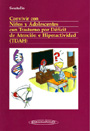 Convivir con ni�os y adolescentes con trastorno por d�ficit de atenci�n e hiperactividad (TDAH)