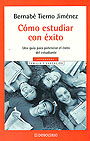C�mo estudiar con �xito. Una guia para potenciar el �xito del estudiante.