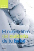 El nuevo libro del cuidado de tu beb�. Una gu�a esencial desde el nacimiento hasta los tres a�os.