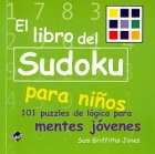 El libro del Sudoku para ni�os. 101 puzzles de l�gica para mentes j�venes.