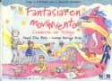 Fantas�a en Movimiento. Juegos y actividades para el desarrollo psicomotor. Cuaderno de Trabajo.