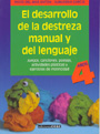 Desarrollo de la destreza manual y del lenguaje. 4 a�os.