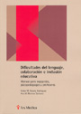 Dificultades del lenguaje, colaboraci�n e inclusi�n educativa. Manual para logopedas, psicopedagogos y profesores