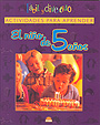 Actividades para aprender. El ni�o de 5 a�os. Facil y divertido.