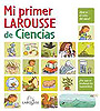 Mi primer Larousse de Ciencias.