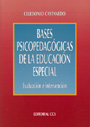 Bases psicopedag�gicas en la educaci�n especial. Evaluaci�n e intervenci�n.