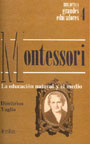 Montessori. La educaci�n natural y el medio.