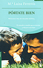 P�rtate bien. El m�todo a medida para entender y educar a tus hijos. (0 - 12 a�os) (Bolsillo)