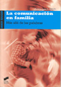 La comunicaci�n en familia. M�s all� de las palabras