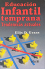 Educaci�n infantil temprana. Tendencias actuales.