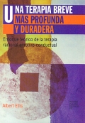 Una terapia breve m�s profunda y duradera. Enfoque te�rico de la terapia racional emotivo-conductual.