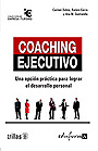 Coaching ejecutivo. Una opci�n pr�ctica para lograr el desarrollo personal