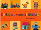 Crea les teves joguines.