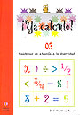 �Ya calculo! 03. Cuadernos de atenci�n a la diversidad. Iniciaci�n a la suma y resta.