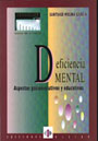 Deficiencia mental. Aspectos psicoevolutivos y educativos