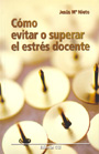 C�mo evitar o superar el estr�s docente.