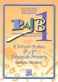 PAIB 1. Prueba de Aspectos Instrumentales B�sicos en Lenguaje y Matem�ticas. Educaci�n infantil ( 5 a�os ), 1� y 2� educaci�n primaria. Manual t�cnico.