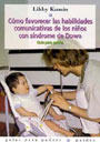 C�mo favorecer las habilidades comunicativas de los ni�os con S�ndrome de Down. Gu�a para padres.