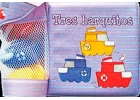 Tres barquitos. Un libro para leer dentro y fuera del agua