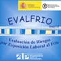 EVALFRIO. Evaluaci�n de riesgos por exposici�n laboral a fr�o.