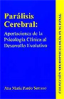 Par�lisis cerebral: aportaciones de la Psicolog�a Cl�nica al desarrollo evolutivo.
