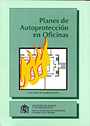 Planes de autoprotecci�n en oficinas. Gu�a para su elaboraci�n