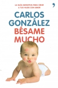B�same mucho. C�mo criar a tus hijos con amor.