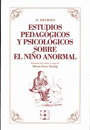Estudios Pedag�gicos y Psicol�gicos sobre el Ni�o Anormal