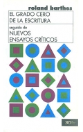 El grado cero de la escritura seguido de nuevos ensayos cr�ticos.