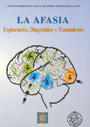 La afasia. Exploraci�n, diagn�stico y tratamiento
