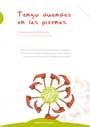 Tengo duendes en las piernas.Dificultades escolares, hiperactividad, problemas de conducta, sue�o y alimentaci�n vistos por los ni�os y por la Teor�a de la integraci�n sensorial.