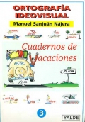Ortograf�a ideovisual. Cuadernos de vacaciones. 8 - 9 a�os. Nivel 3.