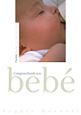 Comprendiendo a tu beb�