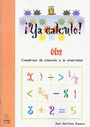 �Ya calculo! 6b2. Cuadernos de atenci�n a la diversidad. Multiplicaciones hasta el 9.