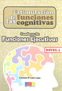 Estimulaci�n de las funciones cognitivas. Cuaderno 10: Funciones Ejecutivas. Nivel 1.