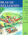 Islas de relajaci�n. 77 juegos llenos de fantasia para relajar a los ni�os y potenciar su creatividad
