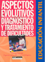 Aspectos evolutivos. Diagnostico y tratamiento de dificultades.Psicopedagog�a. Aspectos generales y metodol�gicos