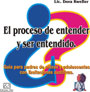 El proceso de entender y ser entendido. Gu�a para padres de ni�os adolescentes con limitaciones auditivas.
