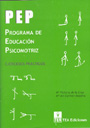 PEP, Programa de educaci�n psicomotriz. Ejercicios practicos.