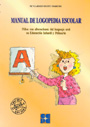 Manual de logopedia escolar. Ni�os con alteraciones del lenguaje oral en educaci�n infantil y primaria