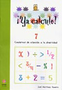 �Ya calculo! 7. Cuadernos de atenci�n a la diversidad. Sumas, restas y multiplicaciones llevando.