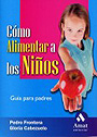 C�mo alimentar a los ni�os. Gu�a para padres.