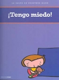 �Tengo miedo!. La salud de nuestros hijos.